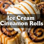 Ice Cream Cinnamon Rolls
