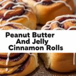 Peanut Butter And Jelly Cinnamon Rolls