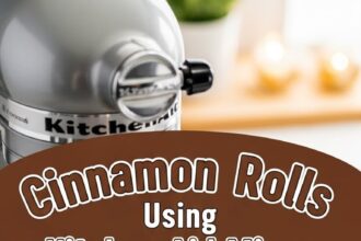 Cinnamon Rolls Using Kitchen Aid Mixer