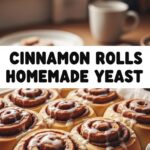 Cinnamon Rolls Homemade Yeast