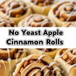 No Yeast Apple Cinnamon Rolls