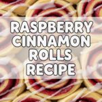 Raspberry Cinnamon Rolls Recipe