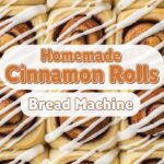 Homemade Cinnamon Rolls Bread Machine