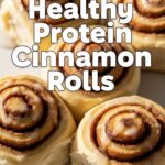 Healthy Protein Cinnamon Rolls