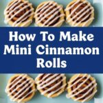 How To Make Mini Cinnamon Rolls