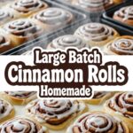 Large Batch Cinnamon Rolls Homemade
