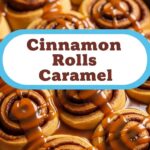 Cinnamon Rolls Caramel