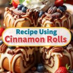 Recipe Using Cinnamon Rolls