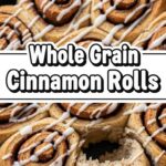 Whole Grain Cinnamon Rolls