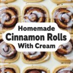 Homemade Cinnamon Rolls With Cream