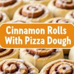 Cinnamon Rolls With Pizza Dough