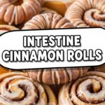 Intestine Cinnamon Rolls
