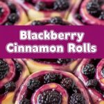 Blackberry Cinnamon Rolls