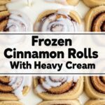 Frozen Cinnamon Rolls With Heavy Cream