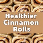 Healthier Cinnamon Rolls