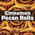 Cinnamon Pecan Rolls