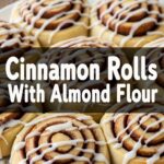 Cinnamon Rolls With Almond Flour