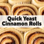 Quick Yeast Cinnamon Rolls