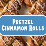 Pretzel Cinnamon Rolls