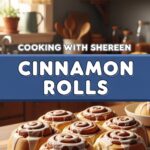 Cooking With Shereen Cinnamon Rolls