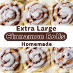 Extra Large Cinnamon Rolls Homemade