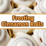 Frosting Cinnamon Rolls