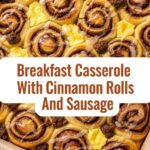 Breakfast Casserole With Cinnamon Rolls And Sausage