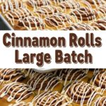 Cinnamon Rolls Large Batch