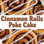 Cinnamon Rolls Poke Cake
