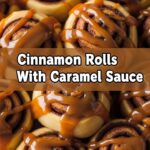 Cinnamon Rolls With Caramel Sauce