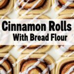 Cinnamon Rolls With Bread Flour