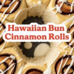 Hawaiian Bun Cinnamon Rolls