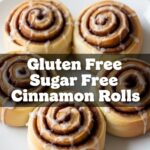 Gluten Free Sugar Free Cinnamon Rolls