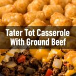Tater Tot Casserole With Ground Beef