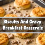 Biscuits And Gravy Breakfast Casserole
