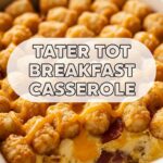 Tater Tot Breakfast Casserole