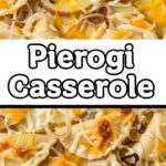 Pierogi Casserole
