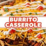 Burrito Casserole