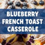 Blueberry French Toast Casserole