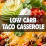 Low Carb Taco Casserole