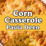 Corn Casserole Paula Deen