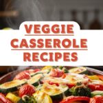Veggie Casserole Recipes