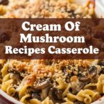 Cream Of Mushroom Soup Recipes Casserole