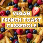 Vegan French Toast Casserole