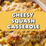 Cheesy Squash Casserole