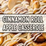 Cinnamon Roll Apple Casserole