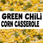 Green Chili Corn Casserole