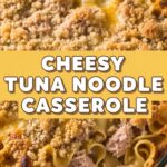 Cheesy Tuna Noodle Casserole