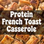 Protein French Toast Casserole