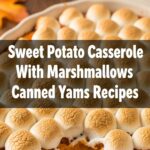Sweet Potato Casserole With Marshmallows Canned Yams Recipes